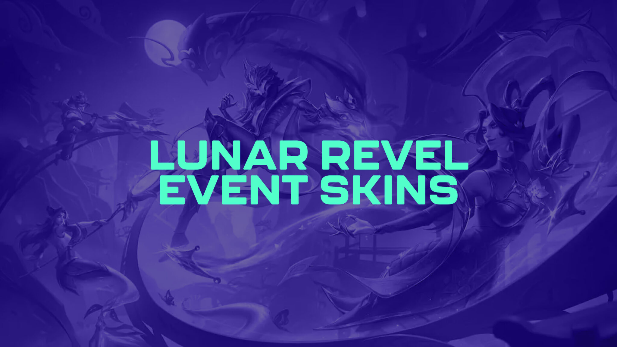 Lunar Revel Event Skins for LoL 2025